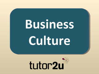 Business
Culture
 