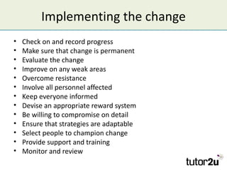 Implementing the change
•   Check on and record progress
•   Make sure that change is permanent
•   Evaluate the change
• ...