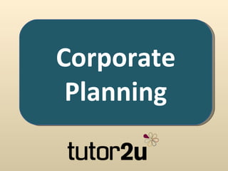 Corporate
 Planning
 