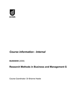 Course information - Internal


BUSS5059 (2009)


Research Methods in Business and Management G



Course Coordinator: Dr Brianne Hastie
 