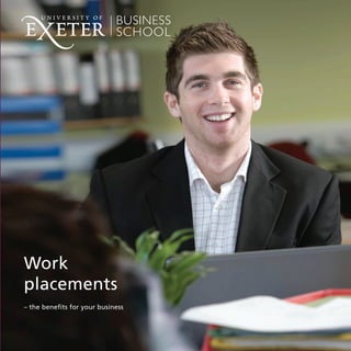 Work
placements
– the benefits for your business
 