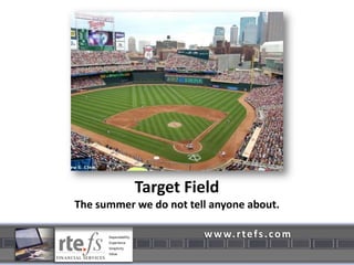 Target FieldThe summer we do not tell anyone about.