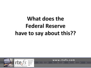 What does the Federal Reserve have to say about this??