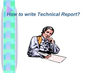 How to write Technical Report?
 