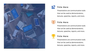 Presentations are communication tools
that can be used as demonstrations,
lectures, speeches, reports, and more.
T i t l e H e re
Presentations are communication tools
that can be used as demonstrations,
lectures, speeches, reports, and more.
T i t l e H e re
Presentations are communication tools
that can be used as demonstrations,
lectures, speeches, reports, and more.
T i t l e H e re
 