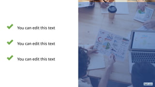 You can edit this text
You can edit this text
You can edit this text
 