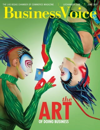 THE LAS VEGAS CHAMBER OF COMMERCE MAGAZINE   LVCHAMBER.COM   JUNE 2011




BusinessVoice




                                             the

                             ART
                             of doing business
 