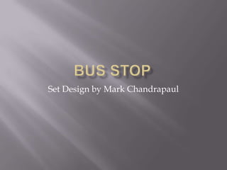 Set Design by Mark Chandrapaul

 