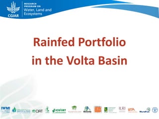 Rainfed Portfolio
in the Volta Basin
 