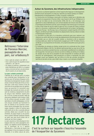 DOSSIER



                                                   Autour du Sycomore, des infrastructures indispensables
                                                   Le Sycomore se présente également comme l’opportunité d’appuyer le développement
                                                   d’infrastructures nécessaires à la ville pour répondre aux besoins globaux en matière
                                                   d'équipements et d’aménagements. En effet, ce quartier conditionne:
                                                   • La construction de l'échangeur autoroutier du Génitoy. Avalisé par le Ministère des
                                                     Transports et programmé à l'horizon 2016, il sera financé à 60 % par EPAMarne et à
                                                     40 % par les bilans de Zac environnantes (Eiffel, Bel Air…). Cet échangeur sera
                                                     également un atout indéniable pour une commercialisation de la future Zone d’Activités
                                                     Économiques de la Rucherie (sud A4), source d'emplois et de revenus pour la commune.
                                                   • Le Bus à haut niveau de service reliant la gare de Torcy à la gare de Chessy via Bussy
                                                     gare et Le Sycomore, conditionnant ainsi l'aboutissement de la liaison Val Maubuée -
                                                     Avenue de l’Europe - Val d'Europe. Avec un financement complet tripartite (STIF, RATP,
                                                     Région), cet élément permettra d'améliorer les déplacements internes à Marne-la-Vallée
                                                     et désengorgera l'autoroute.
                                                   • La rénovation du pôle gare et un deuxième accès/sortie gare pour redonner une
                                                     cohérence au centre-ville, tant sur le plan des déplacements (fonctionnement du centre
                                                     multimodal), que sur celui de la qualité urbaine. Le Sycomore a été un argument
                                                     incontournable pour obtenir les financements engagés par le STIF (9 millions d'euros,
                                                     soit 85 %) sur ce programme de rénovation, et le projet de deuxième accès gare prévu
                                                     pour 2016.
Retrouvez l’interview                              • La restauration du domaine du Génitoy (projet privé) et la continuité du Parc Urbain
                                                     (financements Région à 100 %). Cet élément patrimonial étant au cœur de la ZAC du
de Florence Mercier,                                 Sycomore, la commune souhaite favoriser sa valorisation parallèlement à la réalisation
paysagiste de ce                                     de l’écoquartier. C’est ainsi qu’un cône de vue entre le château du Génitoy et le château
                                                     de Jossigny est au cœur de la conception du futur écoquartier et constitue une ligne
parc, sur urbabussy.fr                               directrice de l’aménagement. Cette perspective se situera à l’extrémité d’un parc
                                                     paysager ouvert aux habitants, parc qui offrira à la fois des activités récréatives,
                                                     sportives et de loisirs et des « jeux d’aller-retour visuels » sur le domaine réhabilité.
• Une « salle de combat » de 1 287 m2.
• Une « salle de sport de raquettes et jeux
  collectifs », de 1 336 m2.
• Un stade en extérieur, comprenant une
  piste d’athlétisme de 400 m, un espace
  sauts, un terrain de foot, une aire de lan-
  cée, 8 couloirs et une ligne droite.
Le parc urbain prolongé
L’identité de la ville des parcs et jardins
sera confortée dans l’écoquartier Le Sy-
comore avec 22 hectares d’espaces verts.
Situé dans le prolongement du parc urbain
actuel, à l’est de l’Etang des Grives, le nou-
veau parc a été conçu comme un lieu de
rencontre et de partage entre les généra-
tions, qui pourront s’y rencontrer pour
échanger des moments de loisirs, en utili-
sant les nombreux équipements de plein
air conçus à leur intention : square pour
les 1 à 10 ans, 6 pistes de boules, table de
ping-pong, skatepark multi-niveaux, théâ-
tre de verdure pouvant accueillir 2 000
spectateurs et jardin pédagogique. Les liai-
sons douces actuelles qui traversent le
parc du Génitoy et les quartiers avoisi-
nants seront prolongées pour les prome-
nades, balades à vélos et footing dans
cette partie de la ville. La grande pelouse
centrale, idéale pour accueillir les jeux
d’enfants, les pique-niques ou les prome-
neurs voulant s’allonger quelques instants




                                                 117 hectares
au soleil, sera sans aucun doute vite in-
vestie par ses futurs usagers.
Le parc assurera un lien physique et éco-
logique entre les zones paysagères exis-
tantes. Les végétaux seront implantés se-
lon la technique de la « gestion
différenciée », c'est-à-dire de façon à ne
pas appliquer à tous les espaces la même
                                                 C’est la surface sur laquelle s’inscrira l’ensemble
intensité, ni la même nature de soins.           de l’écoquartier du Sycomore
                                                                                                                      BU SSY MAG N° 1 53 - AVRIL 201 3   I 17
 