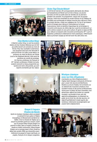 EN IMAGES


                                                               Guten Tag Claude-Monet!
                                                               Le 20 février dernier, 20 correspondants allemands des élèves
                                                               germanophones de Monet sont arrivés à Bussy. Les jeunes
                                                               touristes ont été accueillis dans les familles de ces derniers
                                                               pendant une semaine. Au programme: classe avec les jeunes
                                                               Français, visite tous ensemble du musée d’Orsay et du Château de
                                                               Versailles puis promenade en bateau-mouche pour découvrir Paris.
                                                               En octobre dernier, c’était nos collégiens de 3e et de 4e qui étaient
                                                               partis à Erlangen pour découvrir Nuremberg et la Suisse
                                                               Franconienne. Outre le bénéfice linguistique de cet échange, la
                                                               rencontre entre jeunes du même âge leur a permis de découvrir un
                                                               autre rythme scolaire et une autre culture. Et après le repas de fête
                                                               pour clôturer en beauté cette rencontre enrichissante, Mmes Lach et
                                                               Dubanton, professeurs d’allemand et d’arts plastiques, réfléchissent
                                                               déjà au prochain voyage qui devrait avoir lieu dans deux ans.


                          Ciao Martin-Luther-King!
             À Martin-Luther-King, ce sont les lycéens
          italiens de San Giuliano Milanese qui ont été
              accueillis durant une semaine au mois de
               février. Pour leur souhaiter la bienvenue,
                une réception d’accueil s’est déroulée le
             lundi 25 février à la salle Louise-Weiss, en
                 présence du maire de Bussy, de Claude
           Louis et de Stéphane Barnier, mais aussi de
                        membres du comité de jumelage.
                   M. Charron, professeur de français et
             Mme Gerlach, professeur d’italien du lycée,
             avaient concocté un beau programme aux
                  lycéens de notre ville jumelle, qui sont
                      repartis enchantés par leur séjour.



                                                                                     Musique classique
                                                                                     avec les Clés d’Euphonia
                                                                                     L’orchestre Les Clés d’Euphonia était à
                                                                                     l’église Saint-Georges le dimanche 24 février
                                                                                     pour y jouer des œuvres de Beethoven,
                                                                                     Brahms ou encore Kodaly. Cet orchestre, où
                                                                                     se côtoient des musiciens amateurs d'un
                                                                                     excellent niveau et des jeunes professionnels
                                                                                     réunis pour le plaisir de jouer ensemble, s’est
                                                                                     donné pour objectif de rendre la « grande
                                                                                     musique » accessible à tous, par une
                                                                                     approche pédagogique, en proposant au
                                                                                     public de lui livrer les clés des œuvres. Un
                                                                                     objectif parfaitement rempli auprès des
                                                                                     nombreux mélomanes buxangeorgiens qui
                                                                                     avaient fait le déplacement.


                                       Gospel à l’espace
                                       Charles-de-Gaulle
           Après la musique classique, place au gospel
                       le samedi 16 mars grâce à l’Eglise
              Evangélique et Missionnaire de Marne-la-
                  Vallée. C’est la chorale de l’Église qui a
            assuré la première partie du concert, avant
                 que le groupe Elikya Gospel Singers ne
           prenne le relais, dans un espace Charles-de-
             Gaulle en totale communion. Elikya Gospel
           Singers est un groupe basé à Paris, fondé au
          début des années 1990, qui interprète essen-
            tiellement du gospel et negro-spirituals, en
               anglais, français et en langue congolaise.


4   I BUSSY MAG N° 153 - AVR IL 2013
 