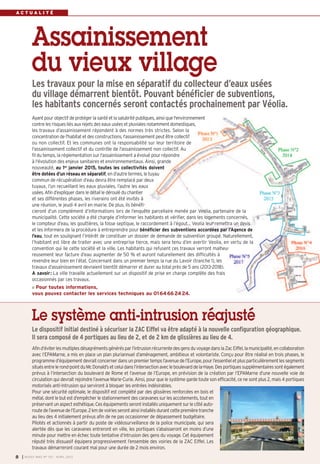 ACTUALITÉ




          Assainissement
          du vieux village
          Les travaux pour la mise en séparatif du collecteur d’eaux usées
          du village démarrent bientôt. Pouvant bénéficier de subventions,
          les habitants concernés seront contactés prochainement par Véolia.
          Ayant pour objectif de protéger la santé et la salubrité publiques, ainsi que l'environnement
          contre les risques liés aux rejets des eaux usées et pluviales notamment domestiques,
          les travaux d’assainissement répondent à des normes très strictes. Selon la
          concentration de l'habitat et des constructions, l'assainissement peut être collectif
          ou non collectif. Et les communes ont la responsabilité sur leur territoire de
          l'assainissement collectif et du contrôle de l'assainissement non collectif. Au
          fil du temps, la réglementation sur l'assainissement a évolué pour répondre
          à l'évolution des enjeux sanitaires et environnementaux. Ainsi, grande
          nouveauté, au 1er janvier 2015, toutes les collectivités doivent
          être dotées d’un réseau en séparatif, en d’autre termes, le tuyau
          commun de récupération d’eau devra être remplacé par deux
          tuyaux, l’un recueillant les eaux pluviales, l’autre les eaux
          usées. Afin d’expliquer dans le détail le déroulé du chantier
          et ses différentes phases, les riverains ont été invités à
          une réunion, le jeudi 4 avril en mairie. De plus, ils bénéfi-
          cieront d’un complément d’informations lors de l’enquête parcellaire menée par Veolia, partenaire de la
          municipalité. Cette société a été chargée d’informer les habitants et vérifier, dans les logements concernés,
          le compteur d’eau, les gouttières, la fosse septique, le raccordement à l’égout… Veolia leur remettra un devis
          et les informera de la procédure à entreprendre pour bénéficier des subventions accordées par l’Agence de
          l’eau, tout en soulignant l’intérêt de constituer un dossier de demande de subvention groupé. Naturellement,
          l’habitant est libre de traiter avec une entreprise tierce, mais sera tenu d’en avertir Veolia, en vertu de la
          convention qui lie cette société et la ville. Les habitants qui refusent ces travaux verront malheu-
          reusement leur facture d’eau augmenter de 50 % et auront naturellement des difficultés à
          revendre leur bien en l’état. Concernant dans un premier temps la rue du Lavoir (tranche 1), les
          travaux d’assainissement devraient bientôt démarrer et durer au total près de 5 ans (2013-2018).
          A savoir: La ville travaille actuellement sur un dispositif de prise en charge complète des frais
          occasionnés par ces travaux.
           Pour toutes informations,
          vous pouvez contacter les services techniques au 01 64 66 24 24.



          Le système anti-intrusion réajusté
          Le dispositif initial destiné à sécuriser la ZAC Eiffel va être adapté à la nouvelle configuration géographique.
          Il sera composé de 4 portiques au lieu de 2, et de 2 km de glissières au lieu de 4.
          Afin d’éviter les multiples désagréments générés par l’intrusion récurrente des gens du voyage dans la Zac Eiffel, la municipalité, en collaboration
          avec l’EPAMarne, a mis en place un plan pluriannuel d’aménagement, ambitieux et volontariste. Conçu pour être réalisé en trois phases, le
          programme d’équipement devrait concerner dans un premier temps l’avenue de l’Europe, pour l’essentiel et plus particulièrement les segments
          situés entre le rond-point du Mc Donald’s et celui dans l’intersection avec le boulevard de la-Haye. Des portiques supplémentaires sont également
          prévus à l’intersection du boulevard de Rome et l’avenue de l’Europe, en prévision de la création par l’EPAMarne d’une nouvelle voie de
          circulation qui devrait rejoindre l’avenue Marie-Curie. Ainsi, pour que le système garde toute son efficacité, ce ne sont plus 2, mais 4 portiques
          motorisés anti-intrusion qui serviront à bloquer les entrées indésirables.
          Pour une sécurité optimale, le dispositif est complété par des glissières renforcées en bois et
          métal, dont le but est d’empêcher le stationnement des caravanes sur les accotements, tout en
          préservant un aspect esthétique. Ces équipements seront installés uniquement sur le côté auto-
          route de l’avenue de l’Europe. 2 km de voiries seront ainsi installés durant cette première tranche
          au lieu des 4 initialement prévus afin de ne pas occasionner de dépassement budgétaire.
          Pilotés et actionnés à partir du poste de vidéosurveillance de la police municipale, qui sera
          alertée dès que les caravanes entreront en ville, les portiques s’abaisseront en moins d’une
          minute pour mettre en échec toute tentative d’intrusion des gens du voyage. Cet équipement
          réputé très dissuasif équipera progressivement l’ensemble des voiries de la ZAC Eiffel. Les
          travaux démarreront courant mai pour une durée de 2 mois environ.
8   I BUSSY MAG N° 153 - AVR IL 2013
 