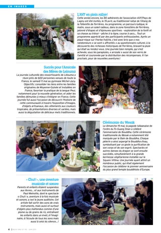 I BUSSY MAG N° 155 - JUIN 20134
Succès pour l’Amicale
des Mères de Lelouma
La journée culturelle des ressortissants de Lélouma a
réuni près de 600 personnes venues de toute la
France, le samedi 11 mai au gymnase Michel-Jazy.
Objectifs: consolider les liens entre les familles
originaires de Moyenne-Guinée et installées en
France, favoriser la pratique de la langue Peul,
notamment pour la nouvelle génération, et aider les
familles démunies à mieux s'intégrer en France. Cette
journée fut aussi l’occasion de découvrir l'histoire de
cette communauté à travers l'exposition d'images,
d'objets artisanaux, des vêtements aux couleurs
tropicales, de présentations diverses et variées, mais
aussi la dégustation de délicieux mets traditionnels.
« Chut! », une aventure
musicale et sonore
Parents et enfants étaient suspendus
aux lèvres… et aux instruments de
Paul Melnotte, dont le spectacle
« Chut! », aventure à la fois musicale
et sonore, a ravi le jeune auditoire. Cet
artiste fait sortir des sons de vrais
instruments, mais aussi et surtout
d’objets plus inattendus comme d’une
plume ou de grains de riz, entraînant
les enfants dans un éveil, à l’imagi-
naire, à l’écoute de tous les sons mais
aussi à celui du silence…!
Cérémonie du Wesak
Le dimanche 19 mai, la pagode taïwanaise de
l’ordre du Fo Guang Shan a célébré
l’anniversaire de Bouddha. Cette cérémonie
traditionnelle du Wesak a notamment été
marquée par le Bain de Bouddha. Chaque
pèlerin a ainsi aspergé le Bouddha d’eau,
symbolisant par ce geste la purification de
son corps et de son esprit. Spectacles et
autres danses du dragon se sont ensuite
succédés, simultanément à la grande
kermesse végétarienne installée sur le
Square Vitlina. Une journée ayant attiré un
nombreux public, qui était également
l’occasion de célébrer le premier anniversaire
du plus grand temple bouddhiste d’Europe.
L’AVF en plein rallye!
Cette année encore, les 80 adhérents de l’association AVF/Pays de
Lagny ont été invités, le 19 avril, au traditionnel rallye de l’étang de
la Tafarette de Ferrières. Au programme, un parcours ludique, le
matin, sous un soleil radieux, dans la zone forestière de Ferrières,
jalonné d’étapes et d’épreuves sportives – exploration de la forêt et
sa chasse au trésor – pêche à la ligne, course à sacs… Tout un
programme apprécié par des participants enthousiastes. Après un
pique-nique sur l’herbe fraîche, c’est avec brio que « nos
randonneurs » se sont « affrontés » au questionnaire culturel, à la
découverte des richesses historiques de Ferrières, bravant la pluie
qui était au rendez-vous. Une journée bien remplie, qui s’est
achevée, sous les parapluies, « arrosée » aussi de son verre de
l’amitié et couronnée par la distribution des récompenses. À l’an
prochain, pour de nouvelles aventures!
E N I M A G E S
 