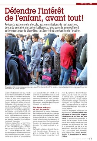 Si votre enfant est scolarisé, vous avez dû
recevoir des documents émanant de l’AAPE
(Associations Autonomes des Parents
d’Elèves de Bussy Saint-Georges et ses
Environs) et de la FCPE (Fédération des
Conseils des Parents d’Elèves). Parents
d’élèves eux-mêmes, la plupart des mem-
bres de ces associations sont élus aux élec-
tions scolaires. Regroupés en associations,
ils se donnent ainsi les moyens d’agir plus
efficacement auprès de l’école, des ser-
vices municipaux, de l’inspection acadé-
mique… pour représenter et soutenir les
parents d’élèves, mais aussi pour apporter
leur regard et leurs idées afin d’améliorer
l’école de la République.
Vous avez des questions sur les rythmes
scolaires, des inquiétudes sur l’intégration
de votre enfant handicapé ou en Projet
d'Accueil Individualisé (PAI), sur la can-
tine…? Toutes ces équipes sont à votre
écoute et pourront vous transmettre une
multitude d’informations utiles! Vous ren-
contrez un problème de communication
avec l’instituteur de votre enfant, avec la
direction de l’école? L’association peut
vous accompagner et jouer un rôle de
médiateur. Votre enfant est la cible d’at-
taques verbales ou physiques répétées?
Elles peuvent se mobiliser à vos côtés pour
intervenir très rapidement.
Une équipe à l’écoute
de tous les parents!
Les associations de parents d’élèves s’at-
tachent également à régler des problèmes
plus complexes nécessitant parfois une in-
tervention auprès de l’inspection acadé-
mique, notamment en raison d’absence et
de non-remplacement d’un enseignant, de
fermeture de classes, de difficultés d’in-
tégration d’un enfant handicapé ou au-
tres.
Parfois, à la suite d’une demande d’un pa-
rent, elles interviennent directement au-
près du directeur d’école ou auprès des
services municipaux concernés. Il peut
s’agir d’un problème de sécurité dans
l’école, autour de l’école, dans la cantine,
au centre de loisirs… qui peut parfois être
réglé dans la journée. Ainsi, par exemple,
une tranchée non protégée aux abords de
l’école peut être rapidement sécurisée,
grâce à la pose de barrières de protection,
suite à l’intervention des associations de
parents d’élèves.
À l’écoute des parents, ces équipes sont
là pour recevoir toutes les familles, sans
distinction et sans aucune obligation
d’adhésion ou de vote pour leur asso-
ciation. Si les adhésions permettent de
donner plus de force aux actions portées
par ces associations, le vote leur donne
également plus de poids. Pour vous inves-
tir ou juste solliciter une aide ou un ren-
seignement, n’hésitez pas à les contacter!
Leurs coordonnées sont disponibles
sur le site de la ville, à la page Services /
Scolaire / Associations de parents
d’élèves.
BUSSY MAG N° 158 - OCTOBRE 2013 I 13
A C T U A L I T É
Défendre l’intérêt
de l’enfant, avant tout!
Présents aux conseils d’école, aux commissions de restauration,
de carte scolaire, de sectorisation etc., des parents se mobilisent
activement pour le bien-être, la sécurité et la réussite de l’écolier.
Temps d’activités périscolaires, cantine, projet éducatif territorial, sécurité de l’enfant... : de multiples actions et projets portés par les
associations de parents d’élèves.
 