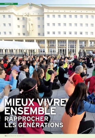 DOSSIER

MIEUX VIVRE
ENSEMBLE
RAPPROCHER
LES GÉNÉRATIONS
14

I BUSSY MAG N° 159 - NOVEMBRE 2013

 