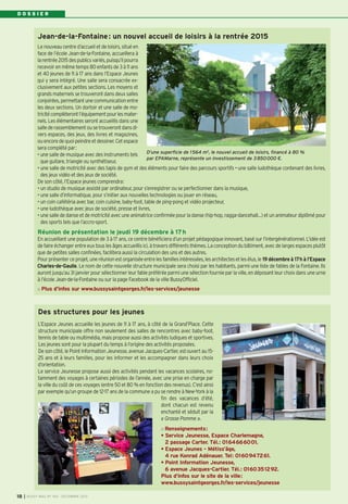 DOSSIER

Jean-de-la-Fontaine : un nouvel accueil de loisirs à la rentrée 2015
Le nouveau centre d’accueil et de loisirs, situé en
face de l’école Jean-de-la-Fontaine, accueillera à
la rentrée 2015 des publics variés, puisqu’il pourra
recevoir en même temps 80 enfants de 3 à 11 ans
et 40 jeunes de 11 à 17 ans dans l’Espace Jeunes
qui y sera intégré. Une salle sera consacrée exclusivement aux petites sections. Les moyens et
grands maternels se trouveront dans deux salles
conjointes, permettant une communication entre
les deux sections. Un dortoir et une salle de motricité complèteront l’équipement pour les maternels. Les élémentaires seront accueillis dans une
salle de rassemblement ou se trouveront dans divers espaces, des jeux, des livres et magazines,
ou encore de quoi peindre et dessiner. Cet espace
sera complété par:
D’une superficie de 1 564 m2, le nouvel accueil de loisirs, financé à 80 %
• une salle de musique avec des instruments tels
par EPAMarne, représente un investissement de 3 850 000 €.
que guitare, triangle ou synthétiseur,
• une salle de motricité avec des tapis de gym et des éléments pour faire des parcours sportifs • une salle ludothèque contenant des livres,
des jeux vidéo et des jeux de société.
De son côté, l’Espace jeunes comprendra:
• un studio de musique assisté par ordinateur, pour s’enregistrer ou se perfectionner dans la musique,
• une salle d’informatique, pour s’initier aux nouvelles technologies ou jouer en réseau,
• un coin cafétéria avec bar, coin cuisine, baby-foot, table de ping-pong et vidéo projecteur,
• une ludothèque avec jeux de société, presse et livres,
• une salle de danse et de motricité avec une animatrice confirmée pour la danse (hip-hop, ragga-dancehall…) et un animateur diplômé pour
des sports tels que l’accro-sport.

Réunion de présentation le jeudi 19 décembre à 17 h
En accueillant une population de 3 à 17 ans, ce centre bénéficiera d’un projet pédagogique innovant, basé sur l’intergénérationnel. L’idée est
de faire échanger entre eux tous les âges accueillis ici, à travers différents thèmes. La conception du bâtiment, avec de larges espaces plutôt
que de petites salles confinées, facilitera aussi la circulation des uns et des autres.
Pour présenter ce projet, une réunion est organisée entre les familles intéressées, les architectes et les élus, le 19 décembre à 17h à l’Espace
Charles-de-Gaulle. Le nom de cette nouvelle structure municipale sera choisi par les habitants, parmi une liste de fables de la Fontaine. Ils
auront jusqu’au 31 janvier pour sélectionner leur fable préférée parmi une sélection fournie par la ville, en déposant leur choix dans une urne
à l’école Jean-de-la-Fontaine ou sur la page Facebook de la ville BussyOfficiel.
Plus d’infos sur www.bussysaintgeorges.fr/les-services/jeunesse

Des structures pour les jeunes
L’Espace Jeunes accueille les jeunes de 11 à 17 ans, à côté de la Grand’Place. Cette
structure municipale offre non seulement des salles de rencontres avec baby-foot,
tennis de table ou multimédia, mais propose aussi des activités ludiques et sportives.
Les jeunes sont pour la plupart du temps à l’origine des activités proposées.
De son côté, le Point Information Jeunesse, avenue Jacques-Cartier, est ouvert au 1525 ans et à leurs familles, pour les informer et les accompagner dans leurs choix
d’orientation.
Le service Jeunesse propose aussi des activités pendant les vacances scolaires, notamment des voyages à certaines périodes de l’année, avec une prise en charge par
la ville du coût de ces voyages (entre 50 et 80 % en fonction des revenus). C’est ainsi
par exemple qu’un groupe de 12-17 ans de la commune a pu se rendre à New-York à la
fin des vacances d’été,
dont chacun est revenu
enchanté et séduit par la
« Grosse Pomme ».
Renseignements:
• Service Jeunesse, Espace Charlemagne,
2 passage Carter. Tél.: 0164666001.
• Espace Jeunes – Métiss’âge,
4 rue Konrad Adénauer. Tel: 0160947261.
• Point Information Jeunesse,
6 avenue Jacques-Cartier. Tél.: 0160351292.
Plus d’infos sur le site de la ville:
www.bussysaintgeorges.fr/les-services/jeunesse
18

I BUSSY MAG N° 160 - DÉCEMBRE 2013

 