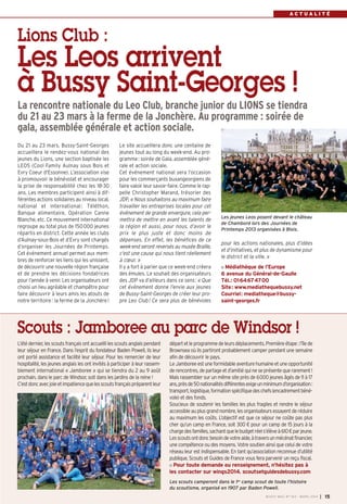 Du 21 au 23 mars, Bussy-Saint-Georges
accueillera le rendez-vous national des
jeunes du Lions, une section baptisée les
LEOS (Cool Family Aulnay sous Bois et
Evry Coeur d'Essonne). L’association vise
à promouvoir le bénévolat et encourager
la prise de responsabilité chez les 18-30
ans. Les membres participent ainsi à dif-
férentes actions solidaires au niveau local,
national et international: Téléthon,
Banque alimentaire, Opération Canne
Blanche, etc. Ce mouvement international
regroupe au total plus de 150000 jeunes
répartis en district. Cette année les clubs
d’Aulnay-sous-Bois et d’Evry sont chargés
d’organiser les Journées de Printemps.
Cet événement annuel permet aux mem-
bres de renforcer les liens qui les unissent,
de découvrir une nouvelle région française
et de prendre les décisions fondatrices
pour l’année à venir. Les organisateurs ont
choisi un lieu agréable et champêtre pour
faire découvrir à leurs amis les atouts de
notre territoire: la ferme de la Jonchère!
Le site accueillera donc une centaine de
jeunes tout au long du week-end. Au pro-
gramme: soirée de Gala, assemblée géné-
rale et action sociale.
Cet événement national sera l’occasion
pour les commerçants buxangeorgiens de
faire valoir leur savoir-faire. Comme le rap-
pelle Christopher Marand, trésorier des
JDP, « Nous souhaitons au maximum faire
travailler les entreprises locales pour cet
événement de grande envergure, cela per-
mettra de mettre en avant les talents de
la région et aussi, pour nous, d’avoir le
prix le plus juste et donc moins de
dépenses. En effet, les bénéfices de ce
week-end seront reversés au musée Braille,
c’est une cause qui nous tient réellement
à cœur. »
Il y a fort à parier que ce week-end créera
des émules. Le souhait des organisateurs
des JDP va d’ailleurs dans ce sens: « Que
cet événement donne l’envie aux jeunes
de Bussy-Saint-Georges de créer leur pro-
pre Leo Club! Ce sera plus de bénévoles
pour les actions nationales, plus d’idées
et d’initiatives, et plus de dynamisme pour
le district et la ville. »
Médiathèque de l’Europe
6 avenue du Général-de-Gaulle
Tél.: 0164674700
Site: www.mediathequebussy.net
Courriel: mediatheque@bussy-
saint-georges.fr
Lions Club :
Les Leos arrivent
à Bussy Saint-Georges !
La rencontre nationale du Leo Club, branche junior du LIONS se tiendra
du 21 au 23 mars à la ferme de la Jonchère. Au programme : soirée de
gala, assemblée générale et action sociale.
L’étédernier,lesscoutsfrançaisontaccueillilesscoutsanglaispendant
leur séjour en France. Dans l’esprit du fondateur Baden Powell, ils leur
ont porté assistance et facilité leur séjour. Pour les remercier de leur
hospitalité, les jeunes anglais les ont invités à participer à leur rassem-
blement international « Jamboree » qui se tiendra du 2 au 9 août
prochain, dans le parc de Windsor, soit dans les jardins de la reine !
C’estdoncavecjoieetimpatiencequelesscoutsfrançaispréparentleur
départetleprogrammedeleursdéplacements.Premièreétape:l’îlede
Brownsea où ils partiront probablement camper pendant une semaine
afin de découvrir le pays.
LeJamboreeestuneformidableaventurehumaineetuneopportunité
derencontres,departageetd’amitiéquineseprésentequerarement!
Mais rassembler sur un même site près de 6000 jeunes âgés de 11 à 17
ans,prèsde50nationalitésdifférentesexigeunminimumd’organisation:
transport,logistique,formationspécifiquedeschefs(encadrementbéné-
vole) et des fonds.
Soucieux de soutenir les familles les plus fragiles et rendre le séjour
accessibleauplusgrandnombre,lesorganisateursessayentderéduire
au maximum les coûts. L’objectif est que ce séjour ne coûte pas plus
cher qu’un camp en France, soit 300 € pour un camp de 15 jours à la
chargedesfamilles,sachantquelebudgetréels’élèveà610€parjeune.
Lesscoutsontdoncbesoindevotreaide,àtraversunmécénatfinancier,
une compétence ou des moyens. Votre soutien ainsi que celui de votre
réseau leur est indispensable. En tant qu’association reconnue d’utilité
publique, Scouts et Guides de France vous fera parvenir un reçu fiscal.
Pour toute demande ou renseignement, n’hésitez pas à
les contacter sur wings2014. scoutsetguidesdebussy.com
Scouts : Jamboree au parc de Windsor !
Les jeunes Leos posent devant le château
de Chambord lors des Journées de
Printemps 2013 organisées à Blois.
Les scouts camperont dans le 1er
camp scout de toute l’histoire
du scoutisme, organisé en 1907 par Baden Powell.
BUSSY MAG N° 163 - MARS 2014 I 15
A C T U A L I T É
BUSSY Mag 163_Mag 07/03/14 15:15 Page15
 