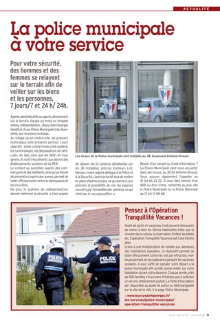 A C T U A L I T É
Agentsadministratifsouagentsdirectement
sur le terrain, équipe en moto ou brigade
canine,vidéoprotection…BussySaint-Georges
bénéficie d’une Police Municipale très diver-
sifiée, aux missions multiples.
Au village ou en centre-ville, les policiers
municipaux sont présents partout. Leurs
objectifs : lutter contre l'insécurité routière,
les cambriolages, les dégradations de véhi-
cules, les tags ainsi que les délits en tous
genres. Ils sont très présents aux abords des
établissements scolaires et du RER.
Le contact au quotidien auprès des com-
merçantsetdeshabitants,ainsiqu’untravail
de prévention auprès des jeunes, permet de
lutter efficacement contre la délinquance et
les incivilités.
De plus, le système de vidéoprotection
devrait renforcer la sécurité. « Il est urgent
de réparer les 12 caméras défaillantes sur
les 36 installées, précise d’ailleurs Loïc
Masson, maire-adjoint délégué à la Police et
à la Sécurité. L’autre priorité sera de mettre
en place d’autres écrans, ce qui donnera aux
policiers la possibilité de voir les espaces
couverts par l'ensemble des caméras, ce qui
n'est pas le cas aujourd'hui. »
La police municipale
à votre service
Besoin d’un conseil ou d’une information ?
La Police Municipale peut vous accueillir
dans ses locaux, au 38 bd Antoine-Giroust.
Vous pouvez également l’appeler au
01 64 66 22 22. Si vous êtes témoin d'un
délit ou d'un crime, contactez au plus vite
la Police Municipale ou la Police Nationale
au 01 64 12 68 68.
Pensez à l’Opération
Tranquillité Vacances !
Avantdepartirenvacances,ilestsouventnécessaire
de mener à bien les tâches habituelles telles que la
révisiondelavoiture,laréservationd’hôtel,lesbillets
etc.L’opérationTranquillitéVacancesestl’uned’entre
elles.
Grâce à une multiplication de rondes aux alentours
des habitations signalées, ce dispositif permet de
lutterefficacementcontrelesvolspareffraction,mal-
heureusementenrecrudescencependantlesvacances
scolaires. Il vous suffit de signaler votre départ à la
police municipale afin qu’elle puisse veiller sur votre
habitation durantvotreabsence. Chaqueannée, près
de 900 familles s’inscrivent. N’hésitez pas à solliciter
ce service entièrement gratuit. La fiche d’inscription
est disponible au poste de police ou téléchargeable
sur le site de la ville, à la page Police Municipale.
www.bussysaintgeorges.fr/
les-services/police-municipale/
operation-tranquillite-vacances
Pour votre sécurité,
des hommes et des
femmes se relayent
sur le terrain afin de
veiller sur les biens
et les personnes,
7 jours/7 et 24 h/ 24h.
Les locaux de la Police municipale sont installés au 38, boulevard Antoine-Giroust.
BUSSY MAG N° 165 - JUIN 2014 I 11
 