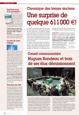 I BUSSY MAG N° 166 - JUILLET-AOÛT 2014
20
A C T U A L I T É
Le4juin2014,leprésidentduconseilcommunau-
taire a reçu des lettres de démission émanant de
HuguesRondeau,LyndaAmami,ChristianBompart
etKimChauNguyendumandatdeconseillercom-
munautaire.Cesdémissionssonteffectivesdèsleur
réception par le Président de la communauté.
Dans une commune de 1000 habitants et plus,
lorsque le siège d’un conseiller communautaire
devient vacant, pour quelque cause que ce soit, il
estpourvuparlecandidatdemêmesexeéluconseil-
ler municipal suivant sur la liste des candidats au
siège de conseiller communautaire sur laquelle le
conseiller à remplacer a été élu.
Ainsi, lors du bureau communautaire du 16 juin
2014, il a été proposé d’émettre un avis préalable
à la délibération pourinstallerM. ClaudeLouis, en
tant que délégué de la commune de Bussy Saint-
Georges au sein du conseil communautaire.
Inscrivez-vous
à la newsletter !
Vous souhaitez ne rien
manquer des différents
rendez-vousproposéspar
la ville, que ce soit sur le
plan évènementiel, cul-
turel ou sportif ? De
même, les grands projets
etlaviedesquartiersvousserontpré-
sentés de manière claire et factuelle.
Il suffit d’envoyer un mail à cabi-
net@bussy-saint-georges.fr et de
mettre dans l’objet : Inscription
Newsletter.
Votreadressemailseraenregistrée.C’est
simple, comme un clic ! N’hésitez pas à
diffuser l’information autour de vous.
Le prix de l'eau
change
Tous les usagers raccordés aux
réseaux d’assainissement payent
régulièrement une redevance assai-
nissement pour la collecte des eaux
usées, sur leurs factures d’eau. Le
prix de l’eau usée est passé sur l’an-
née 2013 de 2,39 € TTC/ m3 à 2,44 €
TTC/ m3, début 2014. Cette variation
enjanvier2014estdueentrèsgrande
partieparlechangementdeTVAqui
est passé de 7% à 10%.
Depuis le 1er janvier 2014, la surtaxe
assainissement de Bussy Saint-
Georges a été remplacée par la sur-
taxe de Marne-et-Gondoire, passant
ainsi de 0,25 €/m3 à 0,7368 €/m3.
Le prix de l’eau potable, quant à lui,
est passé de 1,18 € HT/m3à 1, O8 €
HT/ m3
depuis le 06/03/2014 avec
le nouveau contrat du syndicat des
eaux de Lagny.
Travaux sur l’A4
Destravauxderéfectiondechaussée
de 3 bretelles des diffuseurs n° 12 de
Ferrièresetn°13deSerrisserontréa-
lisés cet été sur l’autoroute A4, sens
Paris-provinceetprovinceParis,entre
le7juilletetle29août.SANEFprévoit
5nuitsdetravauxaumaximum,mais
n’estpasenmesuredecommuniquer
les dates exactes, qui dépendent de
nombreux facteurs (météo, trafic…).
Cestravauxnécessitantlafermeture
des3bretelles,desdéviationsseront
misesenplacesurleréseauextérieur.
Plus d’infos sur le site de la ville,
rubrique travaux.
La nouvelle municipalité a découvert pas moins
de16bauxsignésaveclemêmegroupeimmobilier,
des baux souvent de 6, 9 et même 12 ans pour
lesplusimportants,avecdesloyersquelamajorité
estime très supérieurs au marché. Cela, alors
même que la ville est propriétaire de locaux inoc-
cupés et qui sont parfaitement aptes à accueillir
dupersonnelmunicipal:unnouveaudysfonction-
nement à corriger.
D’autrepart,l’ancienmaireutilisaitunevoiturede
la mairie (pas n’importe laquelle : une C8, vitre
teintée…),avecchauffeuretsefaisaitainsiconduire
à Malaga, à Meiningen (ex-Allemagne de l’Est), à
Bruxelles ou à Deauville. Le contribuable buxan-
georgien payait ainsi la voiture, le salaire, l’hôtel
etlerepasduchauffeurdurantplusieursjoursetc.
Budget 2014 : unhéritagelourdpourlesBuxan-
georgiens.Laprécédentemunicipalitén’avaitpas
budgété le paiement d’un certain nombre de
charges imputables à 2013 : Cette « légèreté »
oblige la municipalité à inscrire une charge
supplémentaire de 611 655,67 € sur 2014.
©
Yann
Piriou
Une surprise de
quelque 611000 €!
Chronique des temps anciens
Conseil communautaire
Hugues Rondeau et trois
de ses élus démissionnent
reportdepaiementdescharges
salariales de décembre 2013
483 316,47 €
report paiement charges 2ème
semestre tickets restaurants
128 339,20 €
 