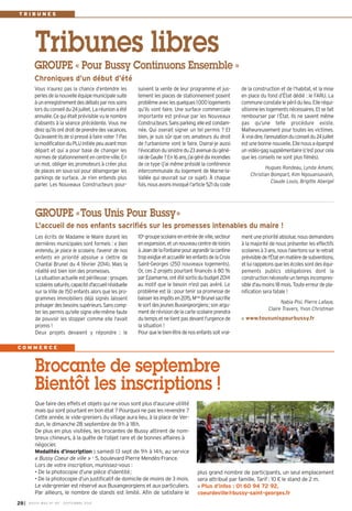 T R I B U N E S 
Tribunes libres 
suivent la vente de leur programme et jus-tement 
les places de stationnement posent 
problème avec les quelques 1000 logements 
qu’ils vont faire. Une surface commerciale 
importante est prévue par les Nouveaux 
Constructeurs. Sans parking, elle est condam-née. 
Qui oserait signer un tel permis ? Et 
bien, je suis sûr que ces amateurs du droit 
de l’urbanisme vont le faire. Oserai-je aussi 
l’évocation du sinistre du 23 avenue du géné-ral 
de Gaulle ? En 16 ans, j’ai géré dix incendies 
de ce type (j’ai même présidé la conférence 
intercommunale du logement de Marne-la- 
Vallée qui oeuvrait sur ce sujet). À chaque 
fois, nous avons invoqué l’article 521 du code 
Vous n’aurez pas la chance d’entendre les 
perles de la nouvelle équipe municipale suite 
à un enregistrement des débats par nos soins 
lors du conseil du 24 juillet. La réunion a été 
annulée. Ce qui était prévisible vu le nombre 
d’absents à la séance précédente. Vous me 
direz qu’ils ont droit de prendre des vacances. 
Qu’avaient-ils de si pressé à faire voter ? Pas 
la modification du PLU initiée peu avant mon 
départ et qui a pour base de changer les 
normes de stationnement en centre-ville. En 
un mot, obliger les promoteurs à créer plus 
de places en sous-sol pour désengorger les 
parkings de surface. Je n’en entends plus 
parler. Les Nouveaux Constructeurs pour-de 
la construction et de l’habitat, et la mise 
en place du fond d’État dédié : le FARU. La 
commune constate le péril du lieu. Elle réqui-sitionne 
les logements nécessaires. Et se fait 
rembourser par l’État. Ils ne savent même 
pas qu’une telle procédure existe. 
Malheureusement pour toutes les victimes. 
À vrai dire, l’annulation du conseil du 24 juillet 
est une bonne nouvelle. Elle nous a épargné 
un vidéo-gag supplémentaire (c’est pour cela 
que les conseils ne sont plus filmés). 
Hugues Rondeau, Lynda Amami, 
Christian Bompart, Kim Ngouansavanh, 
Claude Louis, Brigitte Abergel 
GROUPE « Pour Bussy Continuons Ensemble » 
Chroniques d’un début d’été 
GROUPE «Tous Unis Pour Bussy» 
L'accueil de nos enfants sacrifiés sur les promesses intenables du maire ! 
10e groupe scolaire en entrée de ville, secteur 
en expansion, et un nouveau centre de loisirs 
à Jean de la Fontaine pour agrandir la cantine 
trop exigü e et accueillir les enfants de la Croix 
Saint-Georges (250 nouveaux logements). 
Or, ces 2 projets pourtant financés à 80 % 
par Epamarne, ont été sortis du budget 2014 
au motif que le besoin n'est pas avéré. Le 
problème est là : pour tenir sa promesse de 
baisser les impôts en 2015, Mme Brunel sacrifie 
le sort des jeunes Buxangeorgiens; son argu-ment 
de révision de la carte scolaire prendra 
du temps et ne tient pas devant l'urgence de 
la situation ! 
Pour que le bien-être de nos enfants soit vrai- 
Les écrits de Madame le Maire durant les 
dernières municipales sont formels : « bien 
entendu, je place le scolaire, l'avenir de nos 
enfants en priorité absolue » (lettre de 
Chantal Brunel du 4 février 2014). Mais la 
réalité est bien loin des promesses. 
La situation actuelle est périlleuse : groupes 
scolaires saturés, capacité d'accueil résiduelle 
sur la Ville de 150 enfants alors que les pro-grammes 
immobiliers déjà signés laissent 
présager des besoins supérieurs. Sans comp-ter 
les permis qu'elle signe elle-même faute 
de pouvoir les stopper comme elle l'avait 
promis ! 
Deux projets devaient y répondre : le 
ment une priorité absolue, nous demandons 
à la majorité de nous présenter les effectifs 
scolaires à 3 ans, nous l'alertons sur le retrait 
prévisible de l'État en matière de subventions, 
et lui rappelons que les écoles sont des équi-pements 
publics obligatoires dont la 
construction nécessite un temps incompres-sible 
d'au moins 18 mois. Toute erreur de pla-nification 
sera fatale ! 
Nabia Pisi, Pierre Lafaye, 
Claire Travers, Yvon Christman 
www.tousunispourbussy.fr 
C O M M E R C E 
Brocante de septembre 
Bientôt les inscriptions ! 
Que faire des effets et objets qui ne vous sont plus d’aucune utilité 
mais qui sont pourtant en bon état ? Pourquoi ne pas les revendre ? 
Cette année, le vide-greniers du village aura lieu, à la place de Ver-dun, 
le dimanche 28 septembre de 9h à 18h. 
De plus en plus visitées, les brocantes de Bussy attirent de nom-breux 
chineurs, à la quête de l’objet rare et de bonnes affaires à 
négocier. 
Modalités d’inscription : samedi 13 sept de 9h à 14h, au service 
« Bussy Coeur de ville » - 5, boulevard Pierre Mendès-France. 
Lors de votre inscription, munissez-vous : 
• De la photocopie d’une pièce d’identité; 
• De la photocopie d’un justificatif de domicile de moins de 3 mois. 
Le vide-grenier est réservé aux Buxangeorgiens et aux particuliers. 
Par ailleurs, le nombre de stands est limité. Afin de satisfaire le 
28I BUSSY MAG N° 167 - SEPTEMBRE 2014 
plus grand nombre de participants, un seul emplacement 
sera attribué par famille. Tarif : 10 € le stand de 2 m. 
Plus d’infos : 01 60 94 72 92, 
coeurdeville@bussy-saint-georges.fr 
 