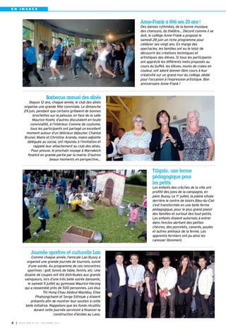 E N I M AG E S 
Barbecue annuel des aînés 
Depuis 12 ans, chaque année, le club des aînés 
organise une grande fête conviviale. Le dimanche 
29 juin, pendant que certains grillaient de bonnes 
brochettes sur la pelouse, en face de la salle 
Maurice-Koehl, d’autres discutaient en toute 
convivialité, à l’intérieur. Comme de coutume, 
tous les participants ont partagé un excellent 
moment autour d’un délicieux déjeuner. Chantal 
Brunel, Maire et Christine Aranda, maire-adjointe 
déléguée au social, ont répondu à l’invitation et 
rappelé leur attachement au club des aînés. 
Pour preuve, le prochain voyage à Marrakech 
financé en grande partie par la mairie. D’autres 
beaux moments en perspective… 
Journée sportive et culturelle Lao 
Comme chaque année, l’amicale Lao Bussy a 
organisé une grande journée de tournois, suivie 
d’une soirée. Au programme de ces rencontres 
sportives : golf, tennis de table, tennis, etc. Une 
dizaine de coupes ont été distribuées aux grands 
vainqueurs, lors d’une très belle soirée dansante, 
le samedi 5 juillet au gymnase Maurice-Herzog 
qui a rassemblé près de 500 personnes. Les élus 
Thi Hong Chau Abdoul Mazidou, Elise 
Phahongchanh et Serge Sithisak y étaient 
présents afin de montrer leur soutien à cette 
belle initiative. Rappelons que les fonds récoltés 
durant cette journée serviront à financer la 
construction d’écoles au Laos. 
Anne-Frank a fêté ses 20 ans ! 
Des danses rythmées, de la bonne musique, 
des chansons, du théâtre… Décoré comme il se 
doit, le collège Anne-Frank a proposé le 
samedi 28 juin un riche programme pour 
célébrer ses vingt ans. En marge des 
spectacles, les familles ont eu le loisir de 
découvrir les créations techniques et 
artistiques des élèves. Si tous les participants 
ont apprécié les différents mets proposés au 
cours du buffet, les élèves, munis de craies en 
couleur, ont adoré donner libre cours à leur 
créativité sur un grand mur du collège, dédié 
pour l’occasion à l’expression artistique. Bon 
anniversaire Anne-Frank ! 
Tiligolo, une ferme 
pédagogique pour 
les petits 
Les enfants des crèches de la ville ont 
profité des joies de la campagne, en 
plein Bussy. Le 1er juillet, la plaine située 
derrière le centre de loisirs Bleu-du-Ciel 
s’est transformée en une belle ferme 
pédagogique, pour le plus grand plaisir 
des familles et surtout des tout-petits. 
Les enfants étaient autorisés à entrer 
dans l’enclos abritant des petites 
chèvres, des porcelets, canards, poules 
et autres animaux de la ferme. Les 
apprentis fermiers ont pu ainsi les 
caresser librement. 
4 I BUSSY MAG N° 167 - SEPTEMBRE 2014 
 