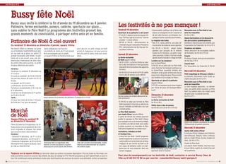 A C T U A L I T É 
BUSSY MAG N° 170 - DÉCEMBRE 2014 I 19 
A C T U A L I T É 
Bussy fête Noël 
Bussy vous invite à célébrer la fin d’année du 19 décembre au 4 janvier. 
Patinoire, ferme enchantée, poneys, calèche, spectacle sur glace… 
sans oublier le Père Noël ! Le programme des festivités promet des 
grands moments de convivialité, à partager entre amis et en famille. 
Patinoire de Noël à ciel ouvert 
Du vendredi 19 décembre au dimanche 4 janvier, square Vitlina 
Gants obligatoires non fournis! 
Les enfants de moins de 12 ans doivent 
être accompagnés par un adulte. 
Le square Vitlina se transformera pour 
Marché 
de Noël 
Square Vitlina du vendredi 19 
au dimanche 21 décembre 
Toujours sur le square Vitlina, un stand de crêpes accueillera vos pauses dégustation. Près du chalet du Père Noël, une 
boîte aux lettres recevra le courrier des enfants. De plus, le manège le P’TIT PILOTE proposera un tarif spécial Noël, à 1 euro le 
tour! De nombreuses autres animations toutes plus divertissantes les unes que les autres vous attendent, sortez vos agendas! 
Vendredi 19 décembre 
Ouverture de la patinoire à ciel ouvert 
• 17 h à 22 h : séance nocturne (square Vit-lina). 
Tarif duo spécial ouverture: 1 entrée 
achetée = 1 entrée offerte 
• 18h30 et 19h30 : démonstration de 
cheerdancing par l’association Polydance 
• 19 h : démonstration de Hip-Hop par l’as-sociation 
Cré’Artive 
Samedi 20 décembre 
La ferme enchantée 
de Noël (square Vitlina) 
• De 10 h à 18 h : La ferme s’invite au coeur 
de la ville. Animations et mini-spectacles 
interactifs feront le bonheur des apprentis 
fermiers. 
• De 10h30 à 12h et de 14h à 17h30: petits 
tours à dos de poneys ou en calèche 
• À 14h30, ne ratez pas l’arrivée du Père 
Noël répandant, à bord de sa calèche, les 
douces mélodies de Noël dans nos rues 
commerçantes. 
Le Père Noël rejoindra 
son chalet d’hiver (square Vitlina) 
À partir de 14h30, les enfants pourront 
guetter le passage du Père Noël à Bussy 
pour partager avec lui un moment privilégié, 
lui remettre une liste de Noël, sans oublier 
la photo souvenir. Les mascottes du Père 
Noël seront également au rendez-vous! 
Animations, mélodies de Noël 
et musique love… 
• Lutine fait son Noël : tantôt jongleuse, 
tantôt magicienne ou encore musicienne 
surprenante aux commandes de sa harpe 
magique, de ses cloches de Noël ou de 
son orgue de barbarie, Lutine ne man-quera 
pas de vous emporter dans son 
univers magique. 
• Déambulation poétique de la Reine des 
Glaces accompagnée de son musicien et 
de ses lutins farceurs sur échasses, ma-quillage 
et autres surprises gourmandes… 
Le magicien des bulles 
• Dès 15 h, venez admirer une jolie dé-monstration 
de bulles de savon géantes. 
• De 15h30 à 16h30 : atelier bulles 
géantes (par groupes de 15 enfants 
toutes les 15 minutes). Les petits magi-ciens 
pourront s’initier à l’art de la bulle 
géante avant d’inonder le village de Noël. 
Lumière sur les lampions! 
(sur la Grand’Place) 
À 16h30, tel un petit lutin du Père Noël, 
viens chercher ton lampion lumineux sur 
la Grand’Place (quantité limitée) afin 
d'éclairer et de guider la Reine des Glaces 
jusqu’à son village de glace. Place ensuite 
aux lumières et à la magie de l’hiver… 
Spectacle sur glace à la patinoire 
(square Vitlina) 
À 17h30, ne manquez pas le show imaginé 
par l’école de glace de Boulogne-Billan-court. 
Dimanche 21 décembre 
(square Vitlina) 
La ferme enchantée de Noël 
De 10 h à 18 h 
Petits tours à dos de poneys 
De 10h30 à 12 h et de 14 h à 17h30 
Rencontre avec le Père Noël et ses 
amis les mascottes 
De 14 h à 18 h. 
Stand d’animations et de découverte 
des percussions guadeloupéennes 
(tambours Gwo Ka) pour les enfants, par 
l’association Ka Fraternité. De 14 h à 15 h 
Sculpture sur ballons 
Venez découvrir les incroyables ballons 
de Rodolphe. De 14h30 à 17h30 
Chants 
Par Bussy Gospel, ainsi qu’une prestation 
de Hip Hop. À 15 h 
Chanté Nwèl 
Par l’association Ka Fraternité. À 15h30 
Mercredi 24 décembre 
Petit maquillage de fête pour enfants à 
la patinoire. Demandez votre ticket au 
chalet d’accueil. De 14 h à 17 h 
Rencontre avec le Père Noël et ses 
amis les mascottes 
La nuit magique approche… un dernier 
voeu, une petite photo souvenir. Le Père 
Noël t’accueillera dans son chalet avant 
de partir pour sa grande tournée. 
De 14 h à 17 h 
Mercredi 31 décembre 
Après-midi contes d’hiver 
Il n’est pas d’hiver magique sans histoires 
merveilleuses. Rejoins notre conteuse 
dans le chalet d’hiver, écoute, imagine et 
rêve… De 14 h à 17 h 
Chalet du Père Noël 
Les places étant limitées, inscrivez-vous 
le jour-même auprès du chalet d’accueil 
de la patinoire. 
Nul besoin d’être un danseur sur glace 
ou un hockeyeur expérimenté pour goû-ter 
aux joies de la glisse sur patins. Et 
grande nouveauté cette année : la pati-noire 
est à ciel ouvert, pour une am-biance 
plus chaleureuse, en plein coeur 
du centre-ville. Autre surprise : un jardin 
de glace attend les plus petits! 
Horaires : 
Ouverture le vendredi 19 décembre de 
17 h à 22 h. 
Du lundi au vendredi : de 11h30 à 19h30 
(accueil des centres de loisirs de 10 h à 
11h30). 
Le samedi : de 10 h à 22 h. 
Le dimanche : de 10 h à 19h30. 
Fermeture exceptionnelle à 18 h les 24 
et 31 décembre. 
Ouverture les 25 décembre et 1er janvier 
de 11h30 à 19h30! 
Tarifs : 
2 € pour les moins de 12 ans / 3 € pour 
les 12-18 ans / 4 € pour les adultes 
Les festivités à ne pas manquer ! 
ainsi dire en un petit village de Noël 
animé et chaleureux, où vous pourrez 
faire du patin à glace, mais pas seule-ment… 
Sur leur poney, les enfants découvrent la 
ville autrement ! 
Avec son rire bien reconnaissable, le père 
Noël écoute attentivement les souhaits 
des enfants sages. 
Gracieuse dans sa magnifique robe 
blanche, la reine des glaces a toujours 
beaucoup de succès auprès des enfants. 
Pleins de talent et d’imagination, les ar-tisans 
locaux vous proposeront des créa-tions 
originales et uniques. Nul doute 
que vous trouverez votre bonheur! 
Horaires : 
• Vendredi 19 décembre : de 17 h à 22 h 
• Samedi 20 décembre : de 10 h à 22 h 
• Dimanche 21 décembre : de 10h à 19h30 
Renseignements auprès de Bussy Coeur 
de Ville au 0160947292 
I BUSSY MAG N° 18 170 - DÉCEMBRE 2014 
Pour plus de renseignements sur les festivités de Noël, contactez le service Bussy Coeur de 
Ville au 01 60 94 72 92 ou par courrier : coeurdeville@bussy-saint-georges.fr 
Venez admirer les prouesses des patineurs le samedi 20 à 17h30. 
Pleine de talents, Lutine offre un joli 
spectacle visuel et musical. 
Grâce à de multiples animations, le square 
Vitlina promet de grands moments. 
 