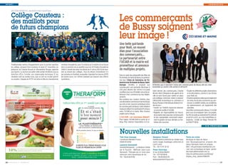 S P O R T C O M M E R C E S 
SECTION SPORTIVE JACQUES-YVES-COUSTEAU Collège Cousteau : 
des maillots pour 
de futurs champions 
Traditionnelle remise d’équipements pour la section sportive 
du collège Jacques-Yves-Cousteau le jeudi 27 novembre, en 
présence de Chantal Brunel et d’Amandine Roujas, adjointe 
aux Sports. La section accueille cette année 44 élèves sous la 
direction d’Éric Cornille, son responsable technique. Et les 
résultats sont au rendez-vous, que ce soit sur le plan sportif 
ou scolaire. L'équipe de 4es/3es est ainsi en tête du championnat 
minimes d'académie, avec 4 victoires en 4 matchs et se trouve 
donc en position de se qualifier pour les 1/2 finales d'académie 
UNSS! L'année dernière, les élèves de 3e ont eu 100% de réus-site 
au brevet des collèges. Tous les élèves s'entraînent 4 h 
par semaine en football, auxquelles s'ajoutent les heures d'EPS 
les autres jours. Un rythme haletant qui requiert des efforts 
quotidiens… 
I BUSSY MAG N° 26 170 - DÉCEMBRE 2014 
V I E P R A T I Q U E 
BUSSY MAG N° 170 - DÉCEMBRE 2014 I 27 
Les commerçants 
de Bussy soignent 
leur image ! 
Dans le cadre des préparatifs des fêtes de 
fin d'année, la mairie de Bussy, en partena-riat 
avec l’Union du Commerce, de l’In-dustrie 
et de l’Artisanat de Bussy Saint- 
Georges (UCIAB), a proposé aux 
commerçants une guirlande électrique à 
LED, pour décorer leur vitrine. A la seule 
condition pour eux d’installer une prise ex-térieure 
à leur commerce (ou leur établis-sement). 
Des lumières aux couleurs festives, pour 
une décoration commune et harmonieuse, 
qui crée un lien visuel et symbolique entre 
les commerçants de Bussy. Cette initiative 
marque le début d’un partenariat fructueux 
entre l’UCIAB et la mairie. Bien d’autres 
projets sont à l’étude. 
L’UCIAB : un nouveau départ 
Pour rappel, l’UCIAB était en perte de vi-tesse. 
Pour relancer l’association, le 6 oc-tobre 
dernier, des commerçants, Chantal 
Brunel, Alain Chilewski et des agents de la 
ville se sont réunis pour mettre en place 
une politique commune visant à relancer 
l’attractivité économique du commerce à 
Bussy. Plusieurs thématiques étaient à l’or-dre 
du jour : 
• Insister sur l’intérêt mutuel de redonner 
un second souffle à l’UCIAB; 
• Rappeler les responsabilités de chacun, 
de la mairie mais aussi des commerçants 
et des copropriétés concernant notam-ment 
la gestion de leurs déchets ou l’en-tretien 
des coursives. 
• Étudier les différents projets d’animations 
et de décorations, comme ici, les vitrines 
pour Noël, etc. 
• D’autres questions telles que le règlement 
de voirie, l’accès des commerces aux per-sonnes 
à mobilité réduite, les problèmes 
de stationnement ont également été 
abordées. 
Vous êtes commerçants à Bussy? L’UCIAB 
peut vous accompagner dans vos projets. 
Sur RV, du lundi au vendredi de 9h à 10h30 
et de 16 h à 19 h, au 3 bis Grand'Place. In-terphone 
: UCIAB, 1er étage. Prendre RV 
au 0164770832. 
Une belle guirlande 
pour Noël, un nouvel 
élan pour l’association 
des commerçants… 
Le partenariat entre 
l’UCIAB et la mairie est 
prometteur et annonce 
de multiples projets. 
N’hésitez pas à rejoindre l’union des commerçants de Bussy afin de créer 
ensemble un centre-ville animé et attractif. 
Nouvelles installations 
Thai-rituel massage 
1 boulevard Mendès-France 
0984403283 
Laurence Quinzanelli 
Somatothérapeute - La Relation d’Aide 
par le Toucher - Méthode Jean-Louis 
Abrassart. Thérapie par le corps pour 
retrouver votre dynamique de vie. 
Tél. : 0624405156 
Margeaux Vincent 
Esthéticienne à domicile sur rendez-vous 
(soins visage, modelages californien et 
Lomi-Lomi) 
Tél. : 06 73 91 32 53 
Power Electrique 
4 rue Aristide-Maillol 
Tél. : 0171405841 
Port. : 0628484225 
www.powerelectrique.com 
Perles de cristal 
Boutique en ligne de bijoux 
Une Buxangeorgienne propose des 
bijoux fabriqués mains et uniques. 
Mail : info.perlesdecristal@gmail.com. 
Lien vers sa boutique en ligne : perles-decristal. 
alittlemarket.com ou 
http://m.alittlemarket.com/#shop/ 
display_shop_details/1586591 
 