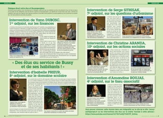 D O S S I E R D O S S I E R 
Intervention de Yann DUBOSC, 
1er adjoint, sur les finances 
« Comme je l'ai annoncé à la Commission des Finances du 27 novembre, nous présenterons au 
Conseil municipal du 5 décembre un budget 2014 rectifié, où nous prévoyons 1798000 € d'éco-nomies 
sur le fonctionnement et 200000€ sur l'investissement. Notre méthode est pragmatique 
et réaliste : passage au crible de tous les marchés publics, redéfinition des contrats de partenariat, 
délégations de services publics renégociées (ELIOR, FOCEL, Maison Bleue), des coûts de com-munication 
maîtrisés, une baisse drastique du train de vie municipal… 
Et cela, malgré les bombes ato-miques 
laissées par l'équipe pré-cédente. 
L'ancien maire n'a que ce mot à 
la bouche en ce qui nous 
concerne: "amateurisme"! Quand, 
dans le budget 2013, on ne paye 
pas les charges de personnel pour 
600000euros, que nous devons, 
nous, nouvelle équipe, assumer 
dans notre budget 2014, qui est l'amateur dans cette histoire? 
Quand, dans le Partenariat Public Privé gymnase, on place volontairement 
ce qui relève du fonctionnement dans l'investissement pour une bagatelle 
de 800000 euros, qui est l'amateur? » 
Intervention de Christine ARANDA, 
10e adjoint, sur les actions sociales 
« Nous n’avons pas « d’assistés » à 
Bussy Saint-Georges, nous n’avons 
pas de « cas sociaux » mais juste des 
Buxangeorgiens fragilisés par la crise 
de l’emploi, par la croissance exubé-rante 
des loyers, le coût de la vie 
excessif, les taux d’imposition trop 
élevés. L’engagement fort du CCAS 
sur ces 6 mois s’est axé sur le respect 
de l’égalité des droits pour tous les 
Buxangeorgiens et la volonté d’inter-venir 
dans les délais les plus courts 
parce qu’il y a urgence. Nous nous 
engageons à lutter contre l’exclusion 
sous toutes ses formes. » 
Intervention d’Amandine ROUJAS, 
4e adjoint, sur le tissu associatif 
« On peut se féliciter d’avoir 
à Bussy un tissu associatif 
extrêmement riche grâce à 
tous les bénévoles qui le 
font vivre, grâce aux ser-vices 
de la mairie qui s’in-vestissent 
énormément et à 
qui nous pouvons rendre 
hommage aussi ce soir. 
Nous ne réduirons pas les 
enveloppes pour les asso-ciations, 
l’enveloppe de 2015 
restera la même que celle 
de 2014. » 
Intervention d’Isabelle PRIEUR, 
8e adjoint, sur le domaine scolaire 
« La construction du GS 10 a été reportée à 2016 car nous n’en avions pas un besoin immédiat 
au vu du nombre d’habitants. En outre, nous sommes toujours en pleine négociation à propos 
de ce groupe scolaire qui est estimé à 20 millions d’euros, mais qui ne comporte même pas un 
parking pour les enseignants! Nous risquons de rencontrer de graves problèmes de circulation! 
En ce qui concerne les 
tableaux numériques comme 
il y en a à l’école Jean-de-la- 
Fontaine, l’urgence ne nous 
semble pas être là. Je vais 
être pragmatique : avant de 
mettre des tableaux numé-riques 
dans les classes, je 
vais d’abord réparer les fuites 
dans les écoles, car il est inu-tile 
que de l’eau coule sur ces 
tableaux. Ma priorité est de 
remettre en bon état les 
écoles. On parle beaucoup du 
numérique, mais il suppose 
aussi de changer son mode de fonctionnement et son mode d’en-seignement. 
C’est une discussion à avoir aussi avec les équipes 
enseignantes, mais remettons déjà les écoles en état! » 
Intervention de Serge SITHISAK, 
7e adjoint, sur les questions d’urbanisme 
« Comme vous avez pu le 
voir, nous avons gelé un 
certain nombre de permis 
de construire pour éviter 
une densification trop 
brusque de la ville. C’est 
pourquoi nous n’avons 
signé aucun nouveau per-mis 
et avons retardé des 
projets en entrée de ville 
et au Sycomore. Nous nous 
engageons à fournir un 
service public de qualité à 
tous les Buxangeorgiens. » 
BUSSY MAG N° 170 - DÉCEMBRE 2014 I 17 
« Des élus au service de Bussy 
et de ses habitants ! » 
Vous pouvez visionner cette réunion dans son intégralité sur le site de la ville : bussy-saintgeorges. 
fr ou les interventions des élus sur la chaîne Youtube à cette adresse : 
https://www.youtube.com/channel/UC7lb7nsDjZYh0Cf1F_8nKcg 
Dialogue direct entre élus et Buxangeorgiens 
Convaincus que la gestion d’une ville passe par un dialogue constructif avec ses habitants, les élus ont présenté à tour de rôle les enjeux 
et les projets de leur délégation avant de donner la parole aux Buxangeorgiens. Les objectifs de ce face-à-face sont clairs : informer les 
habitants, mais aussi leur apporter des réponses directes et concrètes à des questions ou préoccupations qui les concernent en premier 
lieu. Voici des extraits de ces prises de paroles. 
Grâce à une renégociation avec Elior, les tarifs de 
cantine ont baissé de 5 %. 
Yann Dubosc, premier maire-adjoint 
délégué aux Finances et au Budget 
a précisé les secteurs où les 
économies étaient nécessaires pour 
redresser les comptes de la ville, 
sans pour autant renoncer au cadre 
de vie et à la qualité de service. 
Isabelle Prieur, maire-adjointe 
déléguée au Scolaire et 
Périscolaire, a rappelé les défis 
qui attendent l’école de demain. 
Pour assurer la sécurité et le confort des enfants, les écoles 
doivent être entretenues et remises en état. 
Serge Sithisak, maire-adjoint 
délégué à l’Urbanisme et aux 
Travaux, souhaite « maîtriser le 
développement de Bussy, pour une 
ville harmonieuse et équilibrée ». 
Aucun nouveau permis de construire n’a été accordé, 
conformément aux engagements de l’équipe municipale. 
Mme le Maire applaudit les initiatives de 
Christine Aranda (maire-adjointe 
déléguée au Social) en faveur des aînés, 
des plus démunis et de tous ceux qui 
traversent une période difficile. 
Les séniors buxangeorgiens de plus de 
65 ans peuvent aller au ciméma pour 
seulement 2 €, grâce au partenariat mis 
en place par Christine Aranda. 
Amandine Roujas, maire-adjointe 
déléguée à la culture, aux 
associations et aux sports, souhaite 
redynamiser la vie associative et 
offrir à Bussy une programmation 
riche et divertissante. 
Animée et pleine de vie, Bussy compte plus d’une 
centaine d’associations qu’il faut continuer à soutenir. 
I BUSSY MAG N° 16 170 - DÉCEMBRE 2014 
 
