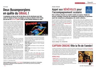 SavoirS O L I D A R I T É
C’estgrâceàleursexcellentsrésultats(3médaillesd’oret2
médailles d’argent à la Coupe de France 2012, un titre de
championdeFranceetundevice-championneauxderniers
championnats de France) qu’Anne Nguyen Matsuda et Kien
Hua ont été repérés par le sélectionneur national pour
intégrer la prestigieuse équipe de France de Vovinam Viet
Vo Dao. À quelques semaines de l’échéance, ils sont en
pleine phase de préparation à cette Coupe du Monde
organiséeparlaFFKDA(FédérationdeKaraté),quihéberge
le Viet Vo Dao parmi ses disciplines associées. Ils alternent
donc les entraînements entre ceux qui se déroulent la
semaine sur Bussy et ceux organisés par le sélectionneur
national sur toute la France.
Petit zoom sur nos champions:
Kien Hua: 25 ans, Chef de projet chez un constructeur
automobile.VietVoDao:CeintureJaune2edang,14ansde
pratique au club de Bussy. Autres pratiques: Boxe Thaï.
Palmarès: plusieurs titres au niveau national et
international en techniques et combat-de 70 kg.
Anne Nguyen Matsuda: 28 ans, Chef de projet dans
l’industrie pharmaceutique. Viet Vo Dao: Ceinture Noire, 6
ansdepratique.Pratiqueantérieure:2ansdeVoCoTruyen.
Palmarès: plusieurs titres au niveau départemental (2010,
2011) et national (2012, 2013).
Maître Dung, fondateur du club de VVD Bussy, ne tarit pas
d’élogessursesdeuxprotégés:«Jesuisfierdecequ’ilsont
fait jusqu’ici, ils se sont entraînés assidûment et ils ont su
arriveràchaqueévénementdansuneformeoptimaleetun
mental à toute épreuve. Je continue de les corriger sur des
tout petits détails, car je sais que c’est ce qui fera la
différence à ce niveau de compétition. Je fais également
confiance au sélectionneur national pour les challenger au
mieux,carilsporterontlescouleursdelaFranceetnonpas
seulementcellesdeBussy!».LeclubVietVoDaodeBussy
continue de former beaucoup d’espoirs pour les futures
grandes compétitions comme:
MarlonLebert:ChampiondeFranceCombatCadet-63kg
Vincent Sisomseun: Champion de France Techniques
Khai Mon Quyen
Ludovic Petit: Vice-Champion de France Combat Cadet
+ de70 kg
Mathieu Vuong: Vice-Champion de France Techniques
Thap Tu Quyen
Émilie Ha: 2 médailles d’or à la Coupe de France
Techniques
Le club vous invite à venir vibrer avec ses deux
compétiteursdehautniveaules5,6et7juilletprochains
danslatrèsbellesalleINJàParis.N’hésitezpasàvenirles
encourager et regarder les différentes épreuves
techniques & Combat de Vovinam Viet Vo Dao, d’autant
plus que l’entrée est gratuite!
CONTACT ET INFORMATIONS:
COUPE DU MONDE DE VIET VO DAO • 5, 6 et 7 juillet à l’Institut National du Judo (Paris 14) • Informations
directement à la Fédération de Karaté (organisateur): 0141174440 ou par courriel au club de Bussy:
info@vovinam-bussy.com
VIET VO DAO
12
Deux Buxangeorgiens
en quête du GRAAL !
2 pratiquants du Club de Viet Vo Dao Bussy ont été sélectionnés pour faire
partie de l’équipe de France et participer à la Coupe du Monde de Viet Vo Dao,
qui aura lieu les 5, 6 et 7 juillet à l’INJ de Paris (Institut National du Judo).
Pour continuer d’assurer un soutien scolaire aux jeunes, l’équipe du
Secours catholique recherche des enseignants, professeurs ou personnes
ayant des compétences pédagogiques, des savoirs culturels…
Appel aux BÉNÉVOLES pour
l’accompagnement scolaire
CONTACT ET INFORMATIONS :
Secours catholique • Tél.: 0164667506
Pour aider les jeunes en difficulté à l’école, les accompa-
gnateurs scolaires de l’équipe du Secours catholique de
BussyprennentenchargedesenfantsduCPàla3e
,durant
une séance hebdomadaire d’1h30, chaque mercredi ou
vendredi (hors vacances scolaires).
Malheureusement, faute de bénévoles suffisants à la ren-
tréeprochaine,leSecourscatholiqueneserapasenmesu-
redepoursuivrecetteaction,malgrélafortedemandedes
familles. Recruter des bénévoles devient donc urgent pour
lui, mais des bénévoles avec un profil correspondant à la
mission: « Accompagner un enfant, c’est vivre une relation
privilégiéeavecluietluipermettrededécouvrirsescapaci-
tés et ses limites. La présence de l’enseignant, même limi-
téedansletemps,participeàsondéveloppement,d’oùson
importance. »
L’équipe désigne par « accompagnement scolaire » l’en-
semble des actions visant à offrir, parallèlement à l’école,
l’appui et les ressources dont les enfants ont besoin pour
leur réussite scolaire, soutien qu’ils ne trouvent pas aisé-
ment dans leur environnement familial et social. Ces
actions sont centrées sur les jeux éducatifs, l’aide aux
devoirs et les apports culturels nécessaires à la réussite
scolaire.
Si vous avez du temps, une aisance avec les enfants, un
sens de la pédagogie, une connaissance du fonctionne-
ment de l’école, n’hésitez pas à rejoindre le Secours catho-
lique, il vous attend!
L’équipeestprésenteauCentrePastoral,quivousaccueille
le mercredi de 14h à 15h30 et le vendredi de 17h à 18h30.
Vous pouvez également la joindre par l’intermédiaire du
répondeur du Secours catholique en laissant un message
au 0164667506.
SECOURS CATHOLIQUE
CAPTAIN CROCHE fête la fin de l’année!
Lesélèvesdel’associationvousproposentunconcertdefind’année,accompagnésparleursprofesseurs,les15et21juin.
Venez nombreux aux deux concerts de fin d’année de Captain Croche! Au programme: du rock avec Lucy Hale, Avril
Lavigne,Metallica,ACDC,Gun’sn’Roses,Queen,Telephonemaisausside
lavariété:Adele,CélineDion,MaximeLeForestieretdesreprisesacous-
tiques de Paramore, Toto, Maroon 5, Taio Cruz… Sans oublier les élèves
de saxophone et flûte qui vous présenteront des standards de jazz.
RENDEZ-VOUS
•Samedi 15 juin, 19h, salle André-Boureau, 1, place de la montagne à
Bussy St Martin pour un apéro-concert suivi d’une soirée dansante
•Vendredi21juin,18h,squareVitlinapourunedémonstrationdesélèves
et professeurs de jazz dns le cadre de la fête de la musique.
N’hésitezpasnonplusàcontacterTiphaineau0607527221pourlesins-
criptions pour la rentrée prochaine…
Juin 2013 • BussyScope N° 155 13
 