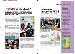 7
PartagerS P E C T A C L E
Mars 2014 • BussyScope N° 163
Réunissant des Buxangeorgiens de toutes les
origines, le traditionnel spectacle aura lieu cette
année le samedi 26 avril. Venez nombreux
célébrer l’amitié et la fraternité !
À vos agendas ! Devenu incontour-
nable à Bussy, le Monde en Fête per-
met de se rencontrer, de se divertir et
d’apprendre à mieux vivre ensemble !
L’événement sera organisé cette
année le samedi 26 avril, à 16h, au
gymnase Maurice-Herzog. Ne man-
quez pas ce rendez-vous festif et
multiculturel qui rassemble près de
300 personnes. Avec le succès
grandissant que connaît à chaque
édition cette manifestation, les
organisateurs attendent cette
année encore plus de monde.
Comme à chaque fois, les participants sont invités à apporter
des spécialités culinaires de France et d’ailleurs, pour un grand buffet de l’ami-
tié ouvert à tous. Vous pourrez également découvrir les stands colorés des dif-
férentes associations présentes. Au programme : un spectacle, de la danse, de
lamusique,desdégustationsetsurtoutbeaucoupd’échangesaucoursdecette
fête qui célèbre la fraternité, la diversité et le partage.
DIVERSITÉ
Les couleurs
du monde en FÊTE !
EN BREF
BOURSE AUX VÊTEMENTS
En partenariat avec la ville de Lagny,
Famille de France Pays de Lagny
organise une bourse aux vêtements, à
la salle Polyvalente « Le Totem », rue
André-Malraux (en face de Franprix),
dans les hauts de Lagny. Bus 26 (arrêt
Georges-Seurat), parking gratuit.
Dépôt : le lundi 24 mars de 9h30 à
19h30. Le nombre d’articles déposés
ne doit pas dépasser 20 + 5 vêtements
de grossesse (articles pour enfants à
partir de 3 ans). Vente : mardi
25 mars de 13h30 à 19h30. Mercredi
26 mars de 9h30 à 15h30 (Règlement
en espèces ou par chèque, sur
présentation d’une pièce d’identité, à
partir de 50 €). Restitution : jeudi
27 mars de 15h à 18h30
Un tri sera effectué à l’entrée : ne
seront acceptés que les vêtements
lavés et repassés et les accessoires
propres et en bon état.
DÎNER SPECTACLE DU LIONS CLUB
Dans le cadre de ses actions
caritatives, le Lions Club Lagny Val-de-
Bussy organise un dîner spectacle et
soirée dansante, au profit du L.I.D.E.R.
Diabète. L’événement se tiendra au
cabaret de l’Ermitage, à Chalifert, le
samedi 29 mars, à partir de 19h30.
Champagne en vente, toute la soirée, à
25 €. La soirée mettra à l’honneur le
Brésil, pour une ambiance chaleureuse
et festive. N’hésitez pas à vous habiller
et à vous parer aux couleurs du pays !
6
A Louis-Guibert, le vendredi 31 janvier, les élèves de CM2
de Mme
Rabier étaient particulièrement pressés de
rejoindre leur classe après la récréation. Au programme :
un cours de théâtre donné par Cyrille Denante, dans le
cadre de la 16e
édition des Printemps des Poètes.
La comédienne leur apprend à théâtraliser des poésies
afin de ne plus les réciter, tout d’un trait. Les volontaires
passent individuellement au tableau, et reçoivent des
conseilspouraméliorerleurprestation.LejeuneAntonin,
10 ans et demi, qui fait par ailleurs du théâtre durant son
temps de loisirs, a apprécié doublement les séances et
n’avait qu’une hâte, montrer à ses camarades sa propre
interprétation.
Comprendre le texte, s’imprégner du sens, bien articuler,
parler fort, restituer un rythme, travailler sa respiration
pour gérer le stress, trouver la bonne gestuelle, chercher
en soi l’émotion… autant de techniques qu’ils ont souhai-
té appliquer avec enthousiasme.
Aborder la poésie autrement
Complètementàl’aiseaveclesenfants-pourlesquelselle
anime d’ailleurs des cours au sein de l’association
Résonances – Cyrille Denante voit à chaque séance les
bénéfices de cette démarche. « Pour les enseignants,
comme pour les enfants, cette approche permet d’abor-
der la poésie autrement et de solliciter les émotions et
les sensations. En rendant le texte plus vivant, chaque
enfant peut exprimer sa personnalité. Ainsi, le théâtre
permet de créer et de partager avec celui qui écoute ».
Très demandeurs également, les professeurs sont heu-
reux de récolter les fruits de ces séances qui permettent
à leur élèves de s’intéresser aux sens des textes, de tra-
vailler leur mémoire, de se sentir plus à l’aise dans leur
corpsetàl’oral,des’ouvrirauxautresetpourquoipasde
se découvrir une vocation.
PRINTEMPS DES POÈTES
Le THÉÂTRE s’invite à l’école !
Les CE2 et CM2 de Louis-Guibert et Georges-Sand ont assisté à des
ateliers de poésie du 14 janvier au 21 février. Devant un jeune public
particulièrement attentif et motivé, la comédienne Cyrille Denante a
enseigné l’art de réciter un poème.
CONTACT ET INFORMATIONS :
mondeenfete@yahoo.fr • tél. 06 70 01 90 41
Bussyscope 163_Scope 06/03/14 18:57 Page6
 