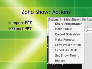 Zoho Show: Actions Import PPT Export PPT 
