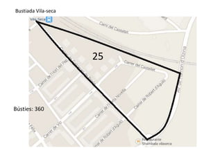 25 
Bustiada Vila-seca 
Bústies: 360 
 