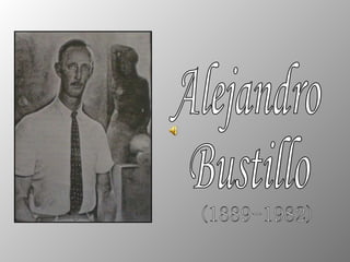 Alejandro  Bustillo (1889-1982) 