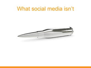 What social media isn’t
 