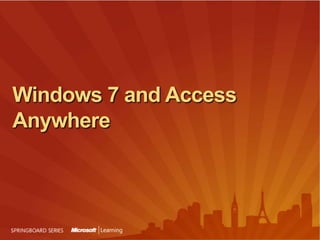 Windows 7 and Access Anywhere