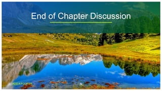 22
ADD A FOOTER
End of Chapter Discussion
 