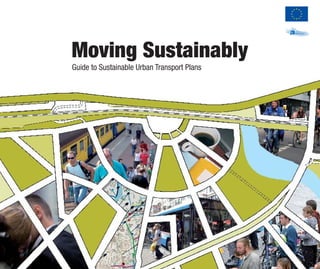 Moving Sustainably
Guide to Sustainable Urban Transport Plans
 