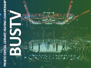 BUSTV

PROJETO ESPECIAL ULTIMATE FIGHTING CHAMPIONSHIP

 
