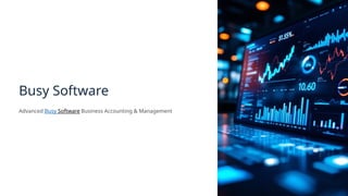 Busy Software – Advanced Business Accounting & Management | PPTX