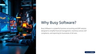 Busy Software – Advanced Business Accounting & Management | PPTX