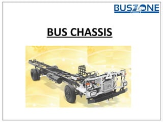 BUS CHASSIS
 