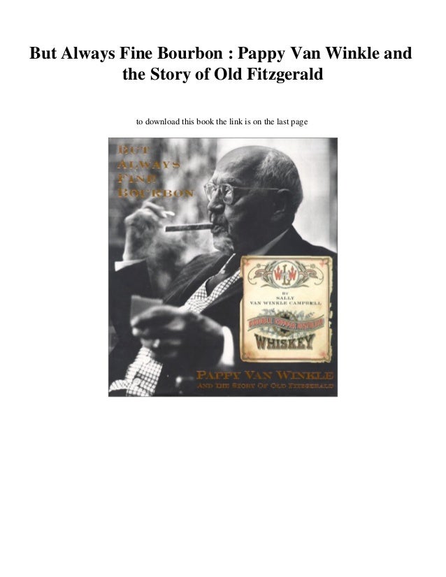 Download But Always Fine Bourbon Pappy Van Winkle And The Story O