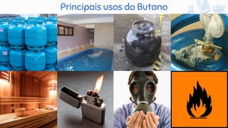 Principais usos do Butano