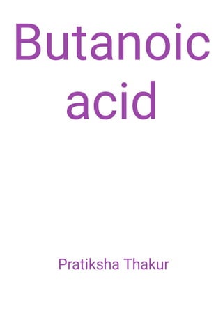 Butanoic acid 