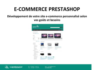 E-COMMERCE PRESTASHOP
Développement de votre site e-commerce personnalisé selon
vos goûts et besoins

Buteo Informatique

 
