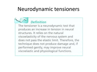 Neurodynamic tensioners

 