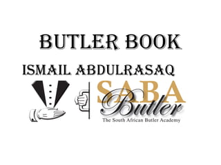 Butler Book
ISMAIl ABDulrASAQ
 