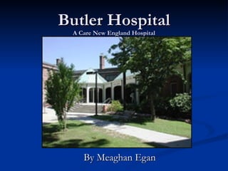 Butler Hospital A Care New England Hospital By Meaghan Egan 