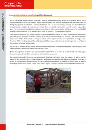 5 
Cooperació 
Internacional 
e­inform@’ 
t ­Butlletí 
41 ­Creu 
Roja Girona ­Any 
2014 
CCooooppeerraacciióó IInntteerrnnaacciioonnaall 
Resposta de Creu Roja al brot d'Ebola a l'Àfrica Occidental 
CCoonnssttrruucccciióó ddeell CCeennttrree ddee TTrraaccttaammeenntt ddee ll''EEbboollaa ddee CCrreeuu RRoojjaa aa 
KKeenneemmaa,, SSiieerrrraa LLeeoonnaa ©CCrruuzz RRoojjaa ddee SSiieerrrraa LLeeoonnaa 
 