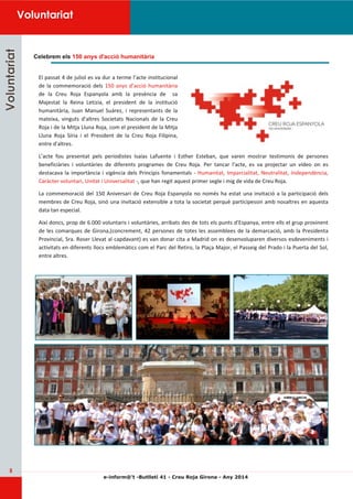 8 
e­inform@’ 
t ­Butlletí 
41 ­Creu 
Roja Girona ­Any 
2014 
Voluntariat 
VVoolluunnttaarriiaatt 
Celebrem els 1 50 anys d'acció humanitària 
 